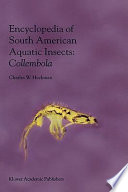 Encyclopedia of South American aquatic insects : Collembola : illustrated keys to known families, genera, and species in South America /