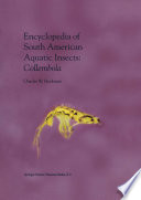 Encyclopedia of South American Aquatic Insects: Collembola : Illustrated Keys to Known Families, Genera, and Species in South America /