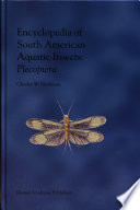 Encyclopedia of South American Aquatic Insects: Plecoptera : Illustrated Keys to Known Families, Genera, and Species in South America /