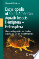 Encyclopedia of South American aquatic insects: Hemiptera - Heteroptera : illustrated keys to known families, genera, and species in South America /