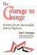 The courage to change : stories from successful school reform /