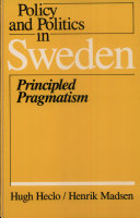 Policy and politics in Sweden : principled pragmatism /