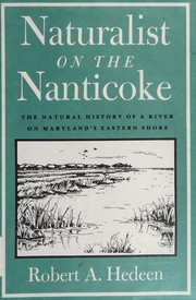 Naturalist on the Nanticoke : the natural history of a river on Maryland's Eastern Shore /
