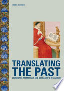 Translating the past : Laurent de Premierfait and Boccaccio's De casibus /