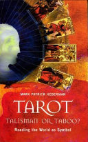 Tarot : talisman or taboo? ; reading the world as symbol /
