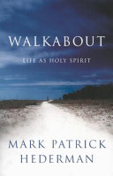 Walkabout : life as Holy Spirit /