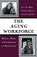 The aging workforce : realities, myths, and implications for organizations /