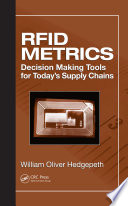 RFID metrics : decision making tools for today's supply chains /