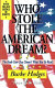 Who stole the American dream? : [the book your boss doesn't want you to read] /