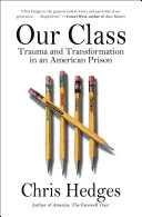 Our class : trauma and transformation in an American prison /