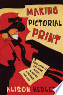 Making pictorial print : media literacy and mass culture in British magazines, 1885-1918 /
