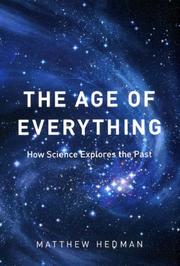 The age of everything : how science explores the past /