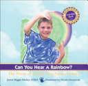 Can you hear a rainbow? : the story of a deaf boy named Chris /