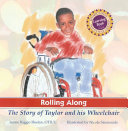 Rolling along : the story of Taylor and his wheelchair /