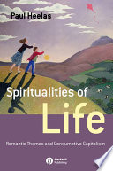 Spiritualities of life : new age Romanticism and consumptive capitalism /