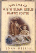 The tale of Mrs. William Heelis--Beatrix Potter /