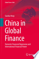 China in global finance : domestic financial repression and international financial power /