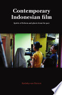 Contemporary Indonesian film : spirits of reform and ghosts from the past /