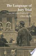The Language of Jury Trial : A Corpus-Aided Analysis of Legal-Lay Discourse /