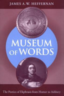 Museum of words : the poetics of ekphrasis from Homer to Ashbery /