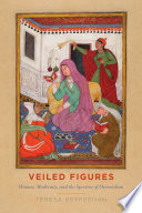 Veiled figures : women, modernity, and the spectres of orientalism /