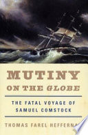 Mutiny on the Globe : the fatal voyage of Samuel Comstock /