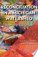 Reconciliation in a Michigan watershed : restoring Ken-O-Sha /