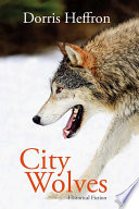 City wolves : historical fiction /