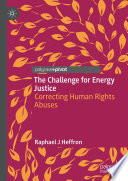 The Challenge for Energy Justice : Correcting Human Rights Abuses /