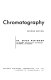 Chromatography : a laboratory handbook of chromatographic and electrophoretic methods /