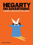 Hegarty on advertising : turning intelligence into magic /