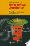 Mathematical Visualization : Algorithms, Applications and Numerics /
