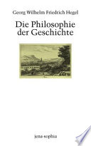Die Philosophie der Geschichte : Vorlesungsmitschrift Heimann (Winter 1830/1831) /