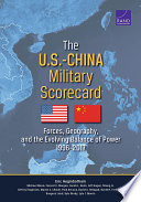 The U.S.-China military scorecard : forces, geography, and the evolving balance of power, 1996-2017 /