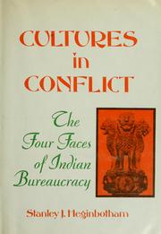 Cultures in conflict : the four faces of Indian bureaucracy /