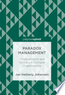 Paradox Management : Contradictions and Tensions in Complex Organizations /