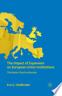 The Impact of Expansion on European Union Institutions : The Eastern Touch on Brussels /