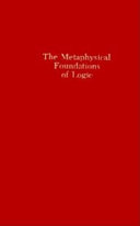 The metaphysical foundations of logic /