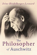 The philosopher of Auschwitz : Jean Améry and living with the holocaust /