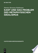 Kant und das Problem des metaphysischen Idealismus /