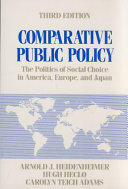 Comparative public policy : the politics of social choice in America, Europe, and Japan /