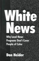 White news : why local news programs don't cover people of color /