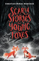 Scary stories for young foxes /