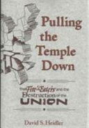 Pulling the temple down : the fire-eaters and the destruction of the Union /