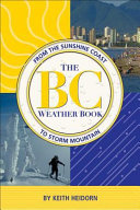 From Sunshine Coast to Storm Mountain : the BC weather book /