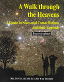 A walk through the heavens : a guide to stars and constellations and their legends /