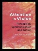 Attention in vision : perception, communication, and action /