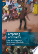Comparing Conviviality : Living with Difference in Casamance and Catalonia /