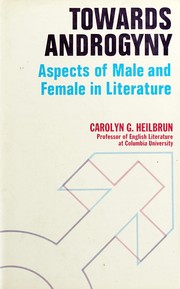 Towards androgyny : aspects of male and female in literature /