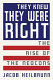 They knew they were right : the rise of the neocons /